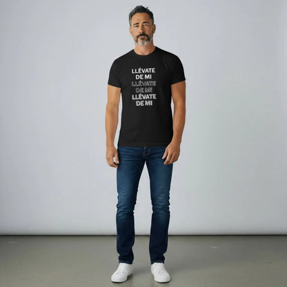 Llévate De Mi Unisex T-Shirt front view | Bold attitude unisex t-shirt | Spanish phrase graphic tee | Streetwear style statement shirt | Soft cotton casual t-shirt | Llévate De Mi shirt folded flat lay | Cultural pride unisex t-shirt | Confident statement fashion tee | Lightweight breathable unisex top | Llévate De Mi shirt close-up print | Trendy everyday outfit unisex tee | Durable print graphic cotton t-shirt